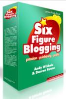 Six Figure Blogging Full Latest Version